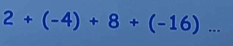 2+(-4)+8+(-16)...