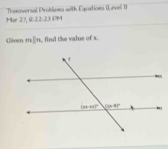 Transversal Problems with Equations (Level 1)
Mar 27, 8:22:23 PM
Given mparallel n , find the value of x.