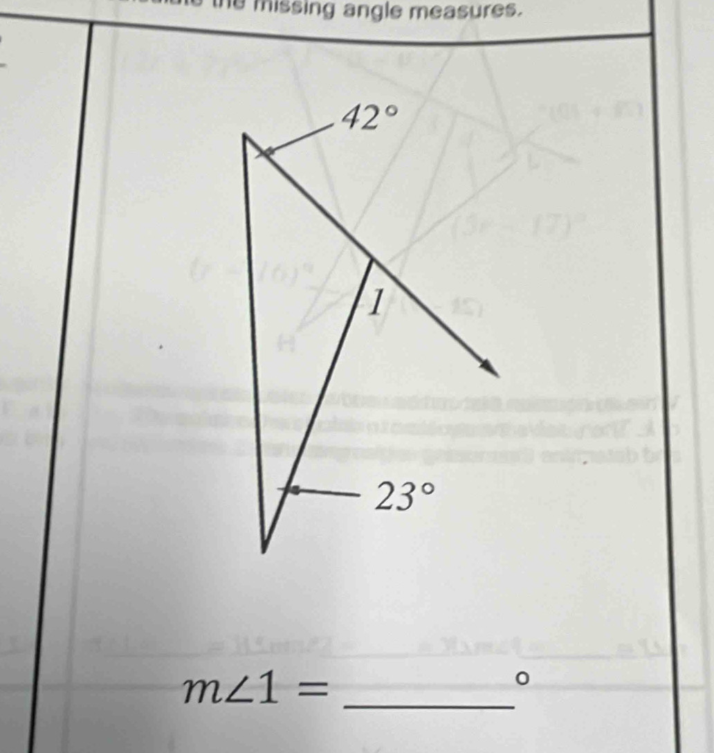 the missing angle measures.
_ m∠ 1=