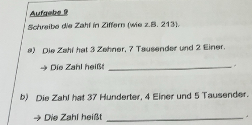 Gelöst:Aufgabe 9 Schreibe die Zahl in Ziffern (wie z.B. 213). a) Die