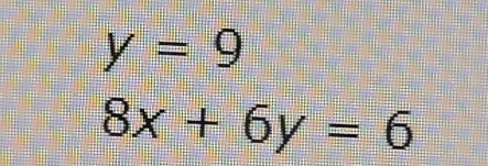 y=9
8x+6y=6