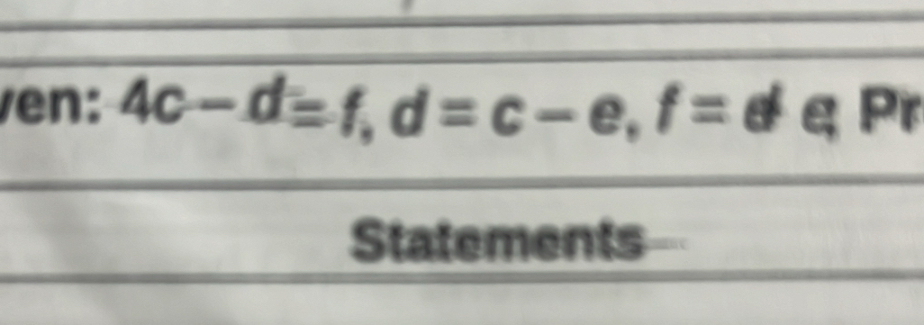 en: 4c-d=f, d=c-e, f=d Pr 
Statements