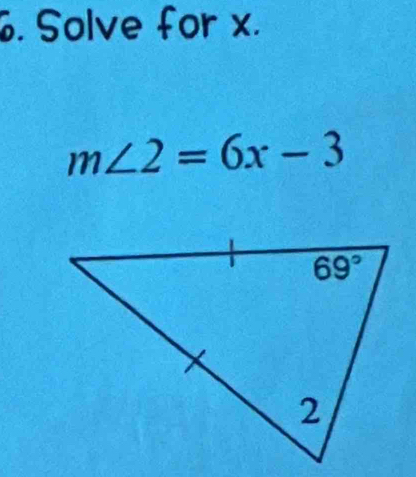 Solve for x.
m∠ 2=6x-3