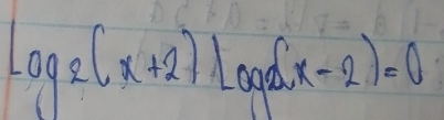 log _2(x+2)log _2(x-2)=0