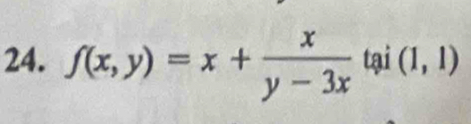 f(x,y)=x+ x/y-3x  tại (1,1)