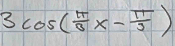 3cos ( π /6 x- π /3 )