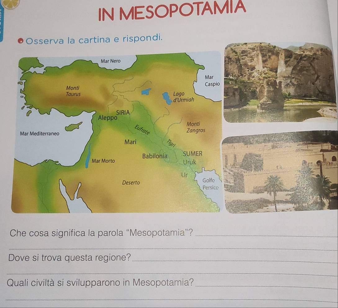 Risolto:IN MESOPOTAMIA Osserva la cartina e rispondi. Che cosa ...