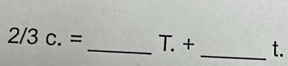 2/3c.=
_T° + 
_t.