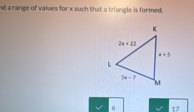 nd a range of values for x such that a triangle is formed.
6
17