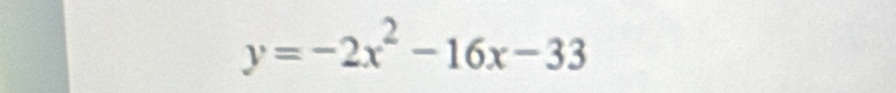 y=-2x^2-16x-33