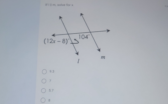 If I |l m, solve for x.
9.3
7
5.7
8