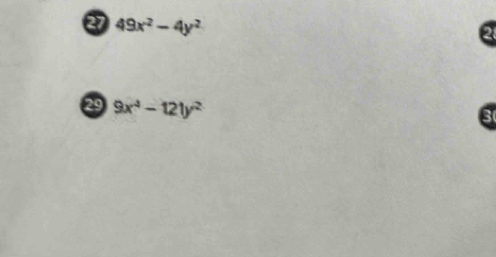 49x^2-4y^2
29 9x^4-121y^2
8