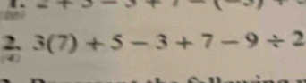 3(7)+5-3+7-9/ 2