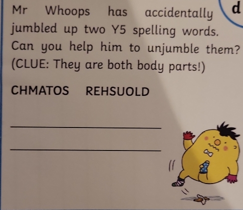 Solved: Mr Whoops has accidentally d jumbled up two Y5 spelling words ...