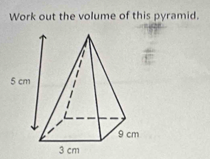 Work out the volume of this pyramid.