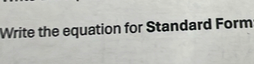 Write the equation for Standard Form