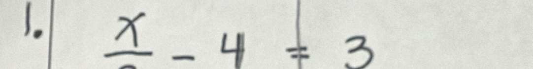 frac x-4=3