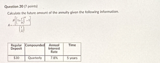 Calculate the future amount of the annuity given the following information.
A=frac p[(1+ r/n )^m-1]( r/n )