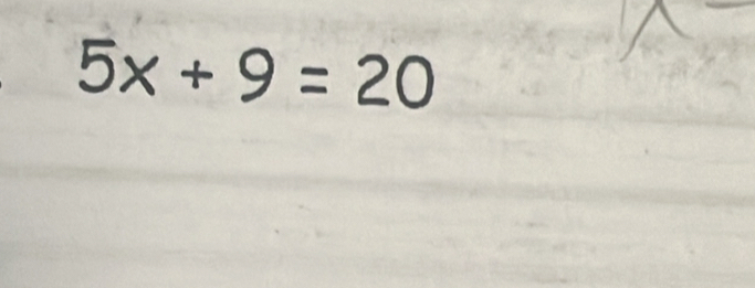 5x+9=20