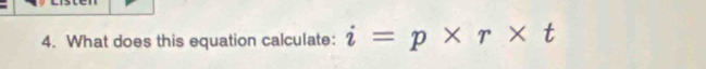 What does this equation calculate: i=p* r* t