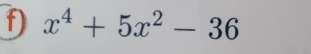 x^4+5x^2-36