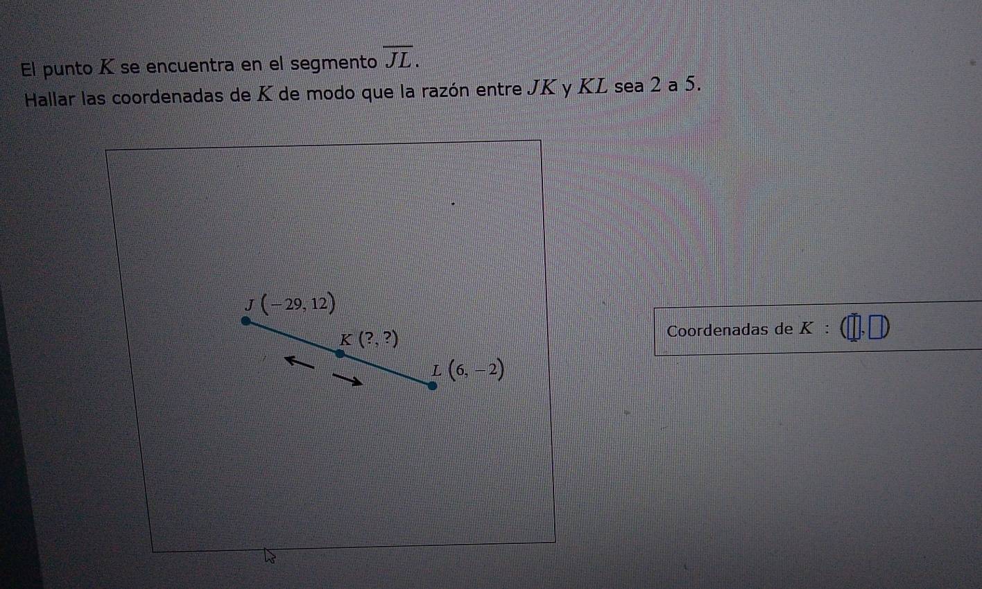 Resuelto:El punto K se encuentra en el segmento overline JL. Hallar las ...