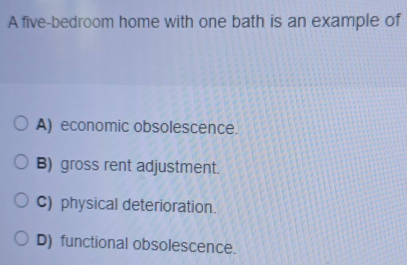 Solved: A five-bedroom home with one bath is an example of A) economic ...