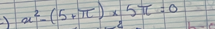 x^2-(5+π )* 5π =0