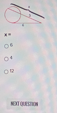 x=
6
4
12
NEXT QUESTION