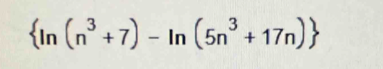  ln (n^3+7)-ln (5n^3+17n)