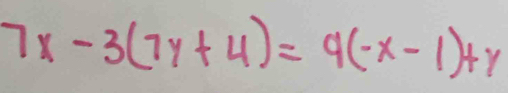 7x-3(7y+4)=9(-x-1)+y