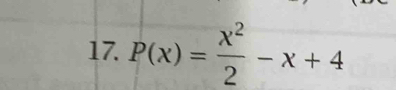 P(x)= x^2/2 -x+4