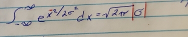 ∈t _(-∈fty)^(∈fty)e^(x^2)/2sigma^2dx=sqrt(2π )|sigma |