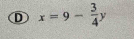 x=9- 3/4 y