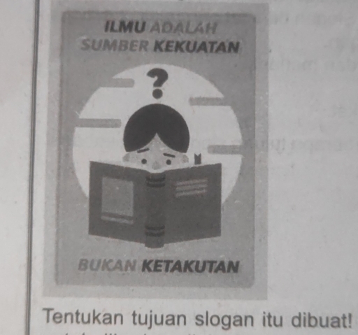 Tentukan tujuan slogan itu dibuat!