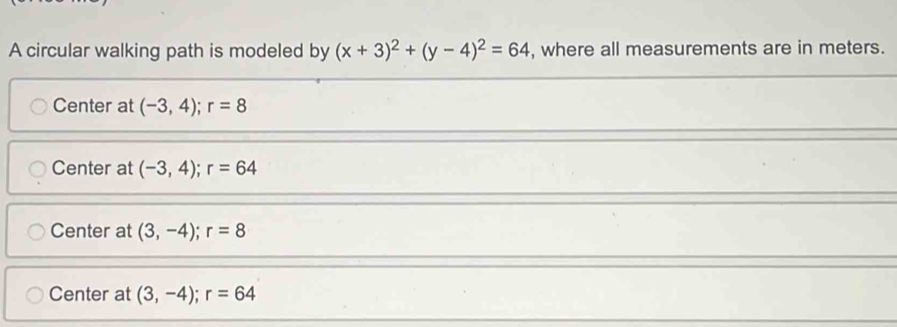 Solved: A circular walking path is modeled by (x+3)^2+(y-4)^2=64 ...