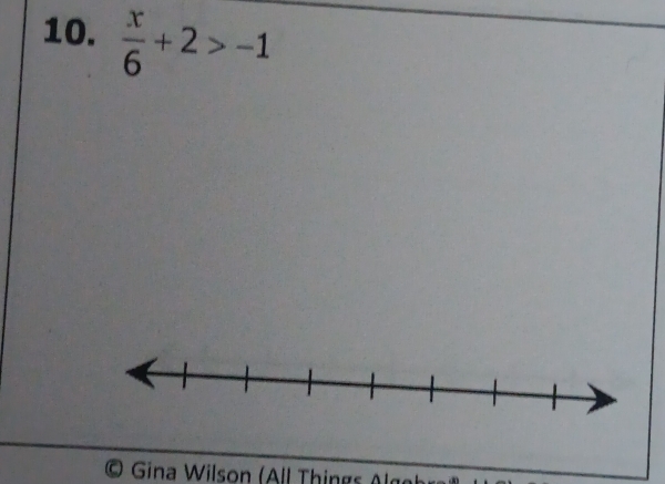  x/6 +2>-1
Q Gina Wilson (All Thin gs