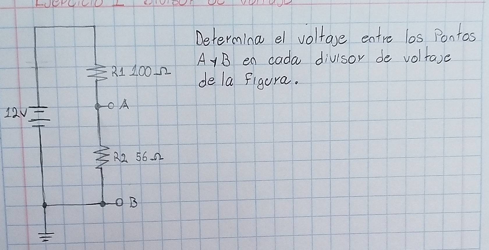 Determina el voltase entre los Pontos
AyB en cada divisor de volfare
de la figura.