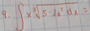 ∈t xsqrt[3](3-2x^2dx)=