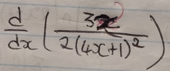  d/dx (frac 3x2(4x+1)^2)