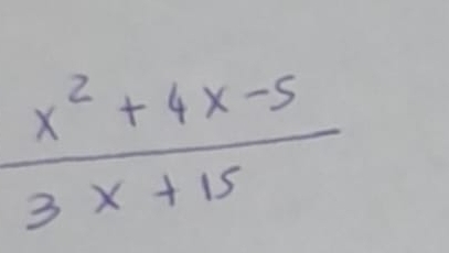  (x^2+4x-5)/3x+15 