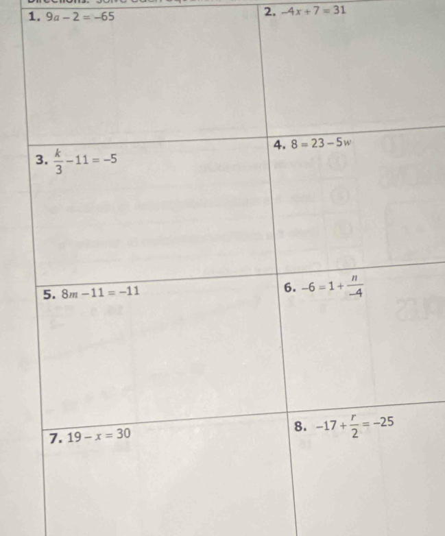 9a-2=-65
2. -4x+7=31