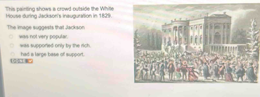 Solved: This painting shows a crowd outside the White House during ...