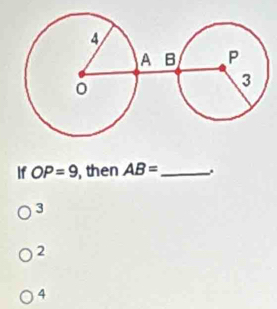 If OP=9 , then AB= _
3
2
4