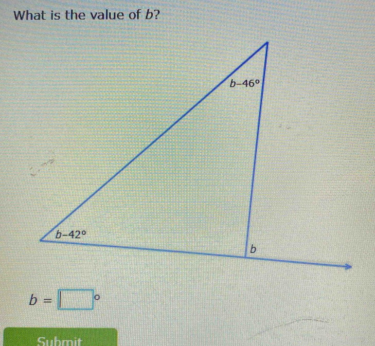 What is the value of b?
b=□°
Suhmit