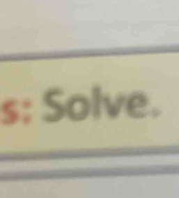 s: Solve.