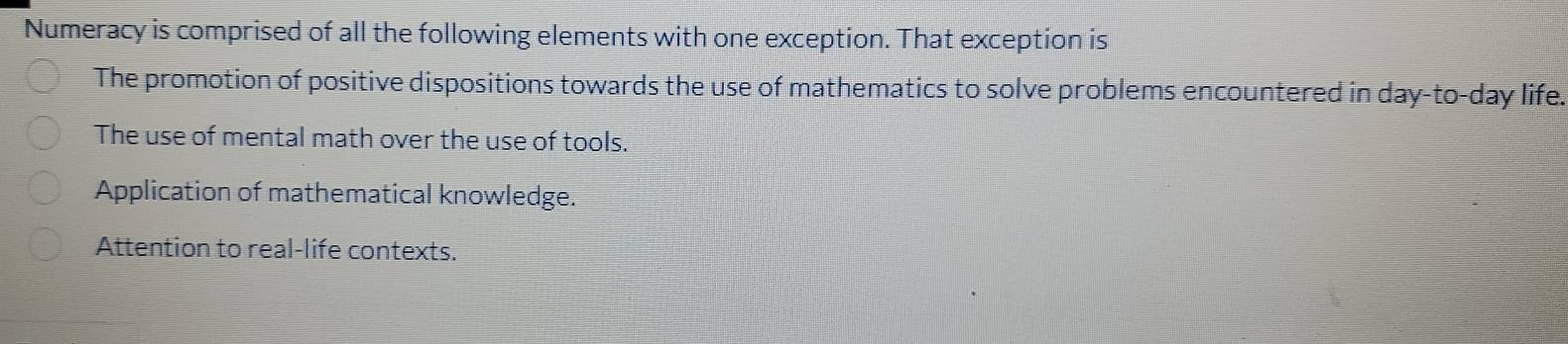 Solved: Numeracy is comprised of all the following elements with one ...