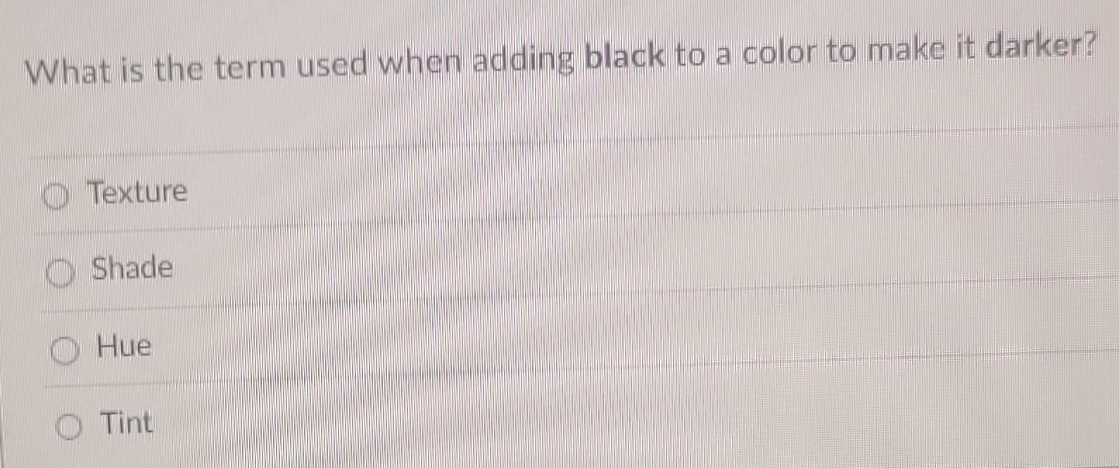 Solved: What is the term used when adding black to a color to make it ...