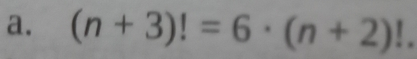 (n+3)!=6· (n+2)!.