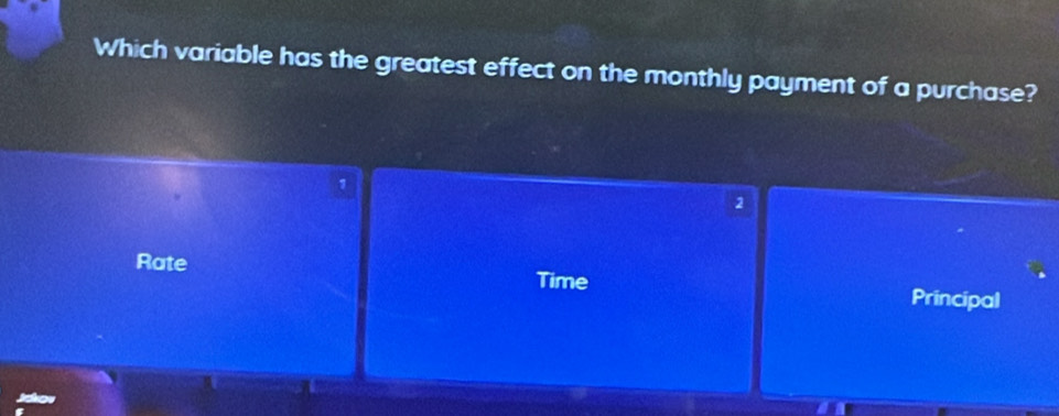 Which variable has the greatest effect on the monthly payment of a purchase?
2
Rate
Time Principal